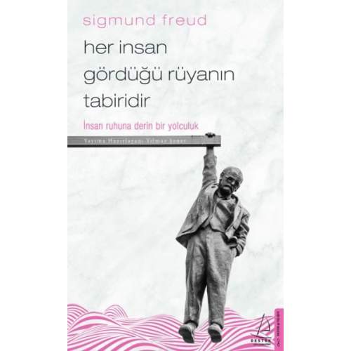 Her İnsan Gördüğü Rüyanın Tabiridir - İnsan Ruhuna Derin Bir Yolculuk  (4022) Her İnsan Gördüğü Rüyanın Tabiridir - İnsan Ruhuna Derin Bir Yolculuk  (4022)